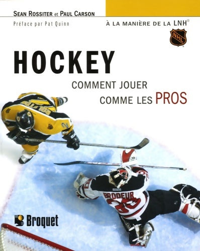 Livrenpoche : Hockey : Comment jouer comme les pros à la manière de la lnh - Sean Rossiter - Livre