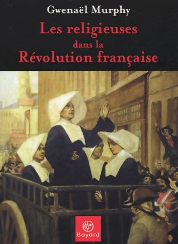 Livrenpoche : Les religieuses dans la révolution française - Gwenaël Murphy - Livre