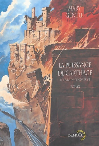 Livrenpoche : Le livre de cendres Tome II : La puissance de carthage - Mary Gentle - Livre