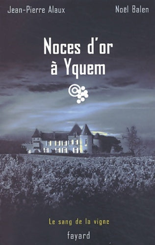 Livrenpoche : Noces d'or à yquem - Jean-Pierre Alaux - Livre