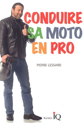 Livrenpoche : Conduire sa moto en pro - Pierre Lessard - Livre
