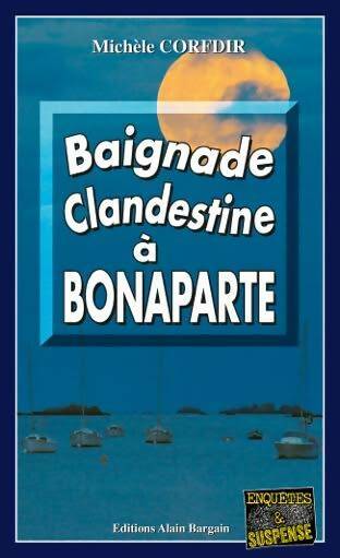 Livrenpoche : Baignade clandestine à Bonaparte - Michèle Corfdir - Livre
