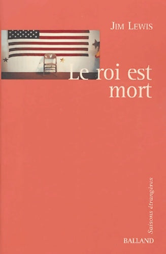 Livrenpoche : Le roi est mort - Jim Lewis - Livre