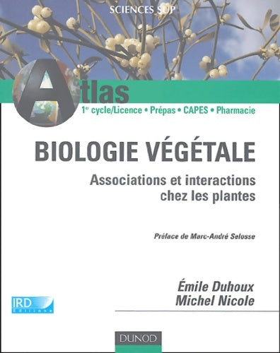 Livrenpoche : Atlas de biologie végétale : Associations et interactions chez les plantes à fleurs - Emile Duhoux - Livre