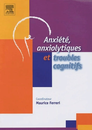 Livrenpoche : Anxiété anxiolytique et troubles cognitifs - Maurice Ferreri - Livre