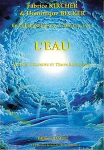Livrenpoche : L'eau : Mythes légendes et temps modernes - Fabrice Kircher - Livre
