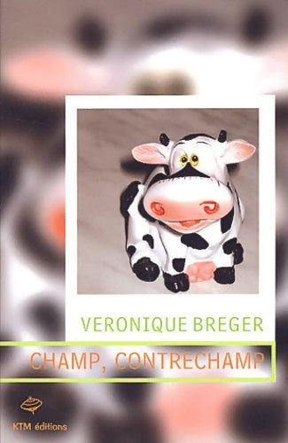 Livrenpoche : Champ contrechamp - Véronique Bréger - Livre