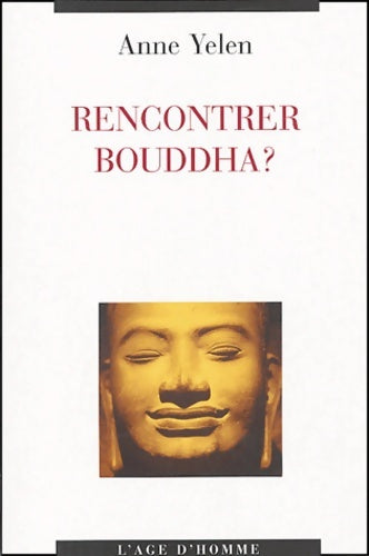 Livrenpoche : Rencontrer bouddha - Anne Yelen - Livre
