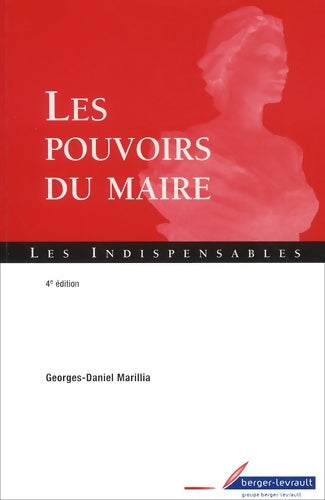Livrenpoche : Les pouvoirs du maire. : 4ème édition - Georges-daniel Marillia - Livre