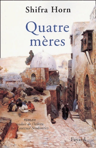 Livrenpoche : Quatre mères - Shifra Horn - Livre