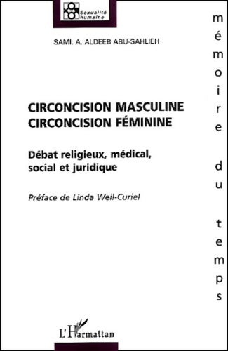 Livrenpoche : Circoncision masculine circoncision féminine : Débat religieux médical social et juridique - Sami Awad Aldeeb Abu-sahlieh - Livre