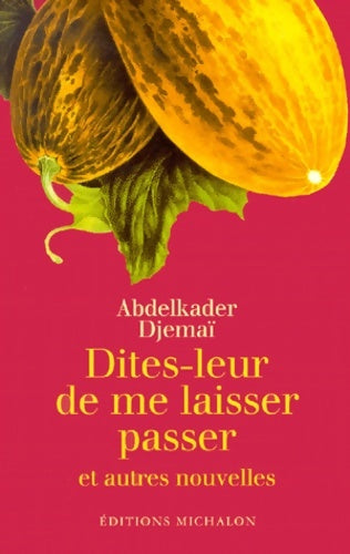 Livrenpoche : Dites-leur de me laisser passer - Djemai Abdelkad - Livre