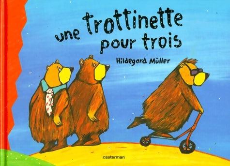 Livrenpoche : Trottinette pour 3 (une) - Muller Hildegard - Livre