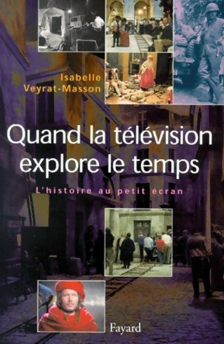 Livrenpoche : Quand la télévision explore le temps - I. Veyrat-masson - Livre
