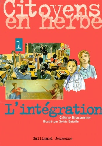 Livrenpoche : Citoyens en herbe Tome I : L'intégration - Céline Braconnier - Livre