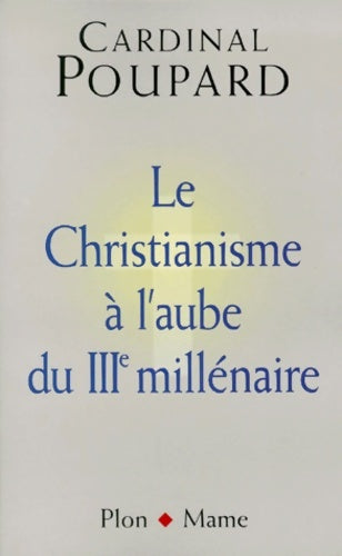 Livrenpoche : Broché - le christianisme à l aube du iiie millénaire - Pouppard Cardinal - Livre