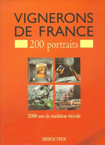 Livrenpoche : Vignerons de France - 200 portraits - Sans Auteurs - Livre
