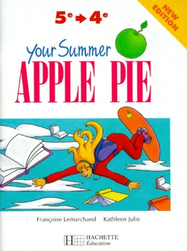 Livrenpoche : Your summer apple pie de la 5e à la 4e. Edition 1998 - Françoise Lemarchand - Livre