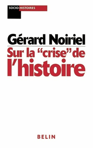 Livrenpoche : Sur la crise de l'histoire - Gérard Noiriel - Livre