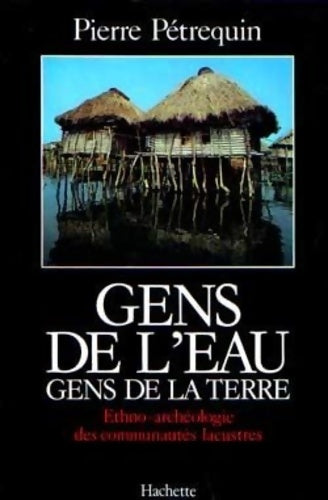 Livrenpoche : Gens de l'eau gens de la terre - Pierre Pétrequin - Livre