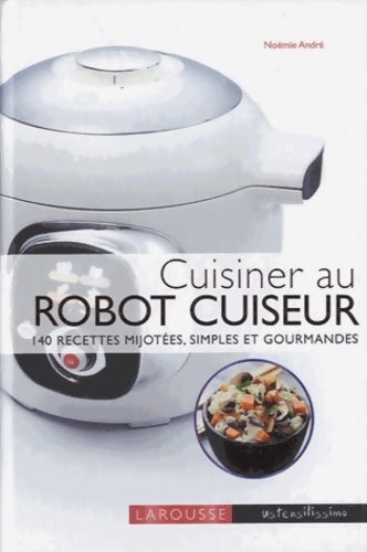 Livrenpoche : Cuisiner avec un robot cuiseur Cookeo - Noëmie André - Livre