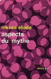 Livrenpoche : Aspects du mythe - Mircea Eliade - Livre