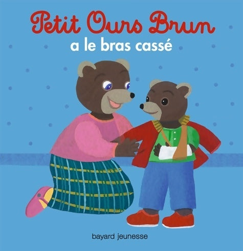 Livrenpoche : Petit ours brun a le bras cassé - Marie Aubinais - Livre