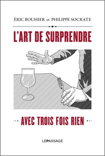 Livrenpoche : L'art de surprendre avec trois fois rien - Eric Bouhier - Livre