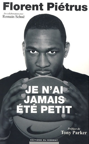 Livrenpoche : Je n'ai jamais été petit - Florent Piétrus - Livre