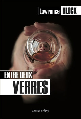 Entre deux verres - Lawrence Block - Livre