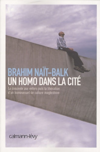 Livrenpoche : Un homo dans la cité - Brahim Naït-balk - Livre