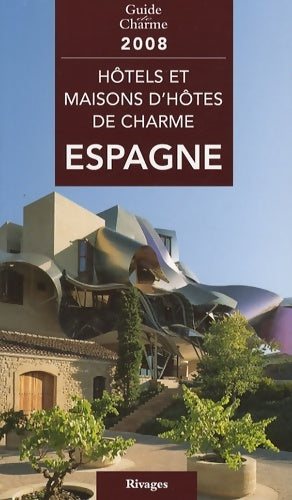 Livrenpoche : Hôtels et maisons d'hôtes de charme en Espagne 2008 - Michelle Gastaut - Livre