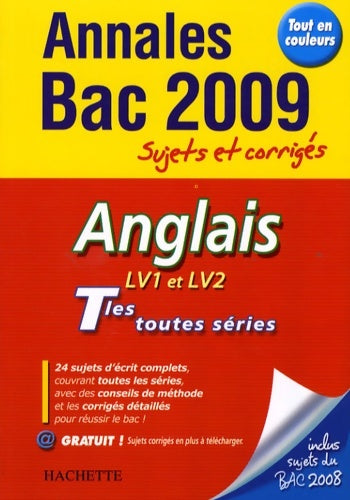 Anglais Terminales toutes séries LV1 LV2, sujets et corrigés 2009 - Corinne Denis -  Annales - Livre