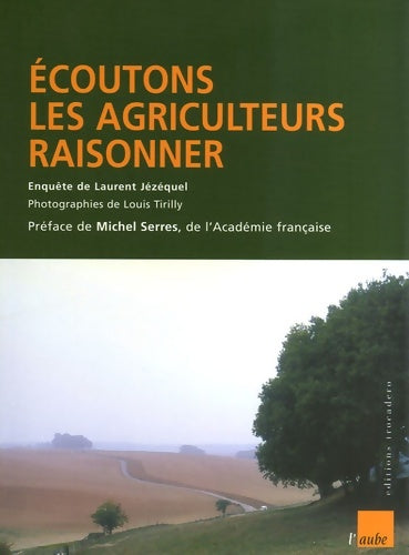 Livrenpoche : Ecoutons les agriculteurs raisonner - Laurent Jézéquel - Livre