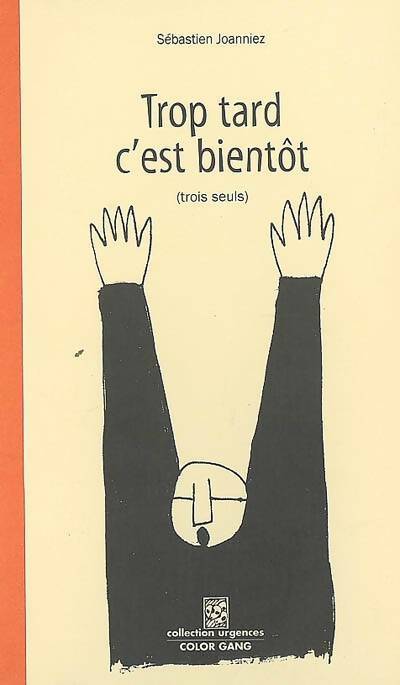 Livrenpoche : Trop tard c'est bientôt - Sébastien Joanniez - Livre