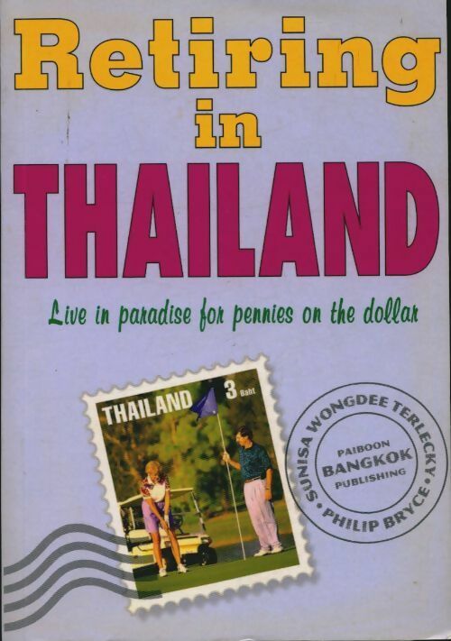Livrenpoche : Retiring in Thaïland. Live in paradise for pennies on the dollar - S.W. Terlecky - Livre