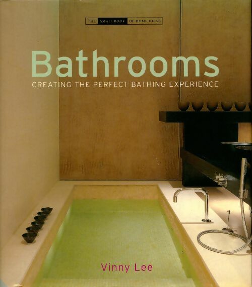 Livrenpoche : Bathrooms. Creating the perfect bathing Experience - Vinny Lee - Livre