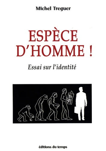 Livrenpoche : Espèce d'homme ! Essai sur l'identité - Michel Tréguer - Livre