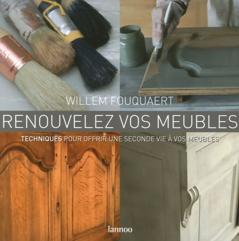 Livrenpoche : Renouvelez vos meubles. Techniques pour offrir une seconde vie à vos meubles - Willem Foucquaert - Livre