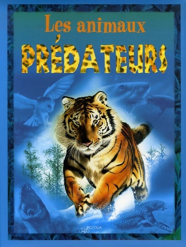 Livrenpoche : Les animaux prédateurs - Fillipo Cappellini - Livre