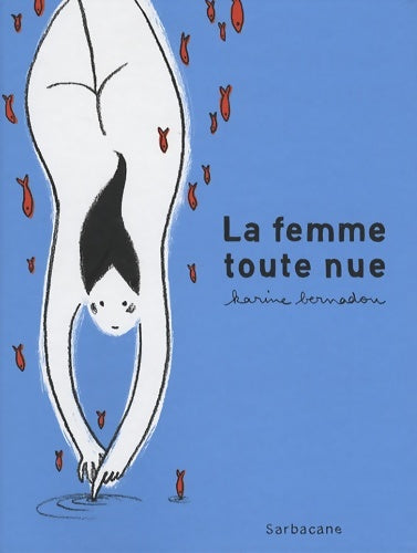 Livrenpoche : La femme toute nue - Karine Bernadou - Livre