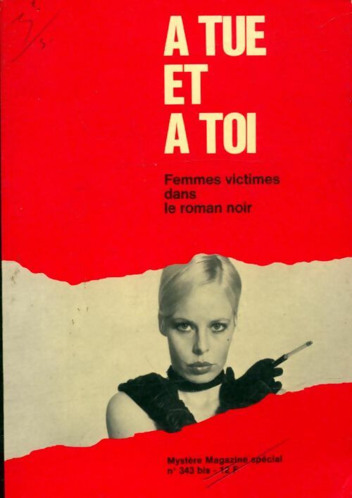 Livrenpoche : Mystère magazine spécial 343 bis : A tue et à toi - Collectif - Livre