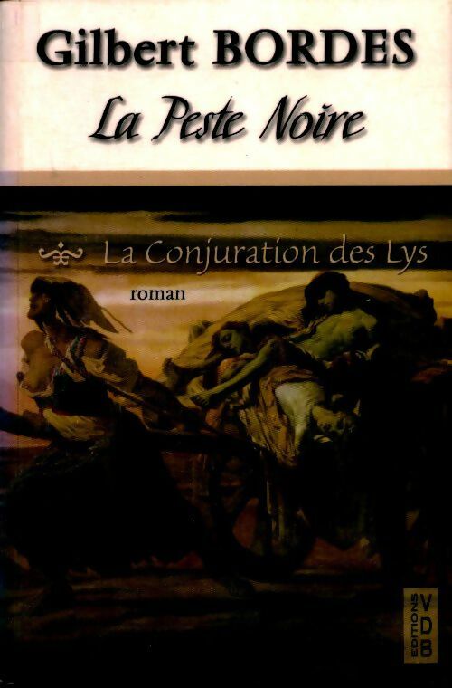 Livrenpoche : La peste noire Tome I : La conjuration du Lys  - Gilbert Bordes - Livre