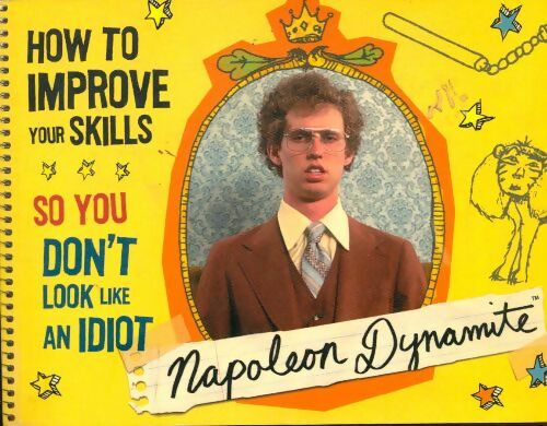 Livrenpoche : Napoleon dynamite : How to improve your skills so you don't look like an idiot - Napoleon Dynamite - Livre