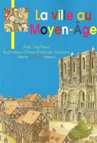 Livrenpoche : La ville au moyen-Âge - Alain Dag'naud - Livre