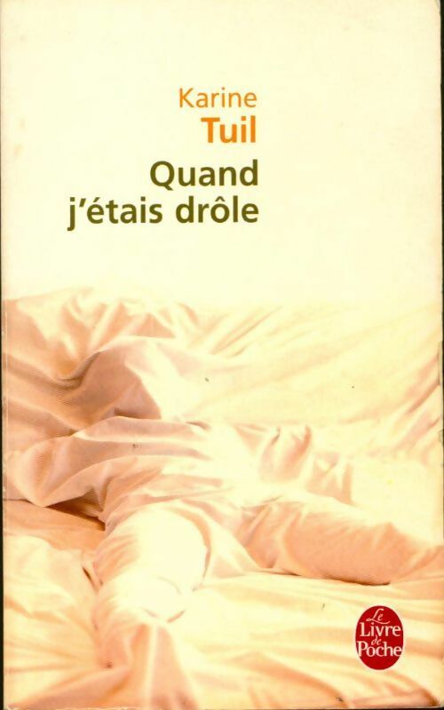 Livrenpoche : Quand j'étais drôle - Karine Tuil - Livre