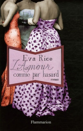 Livrenpoche : L'amour comme par hasard - Eva Rice - Livre