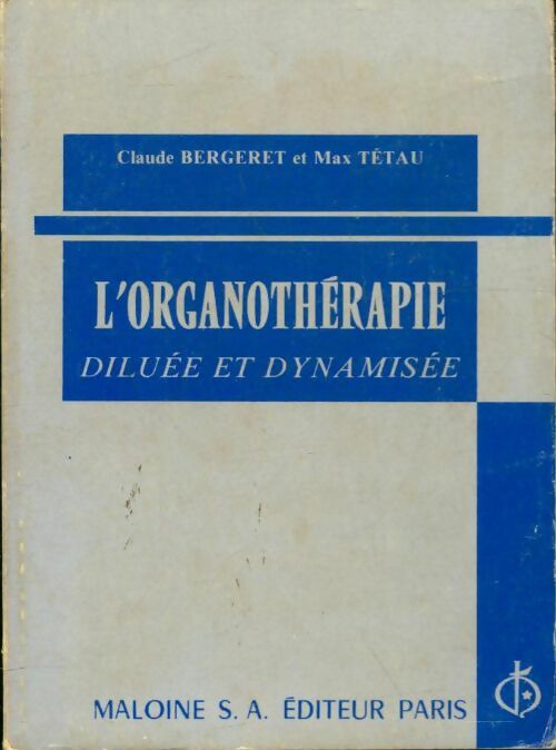 Livrenpoche : L'organothérapie diluée et dynamisée - Max Tétau - Livre