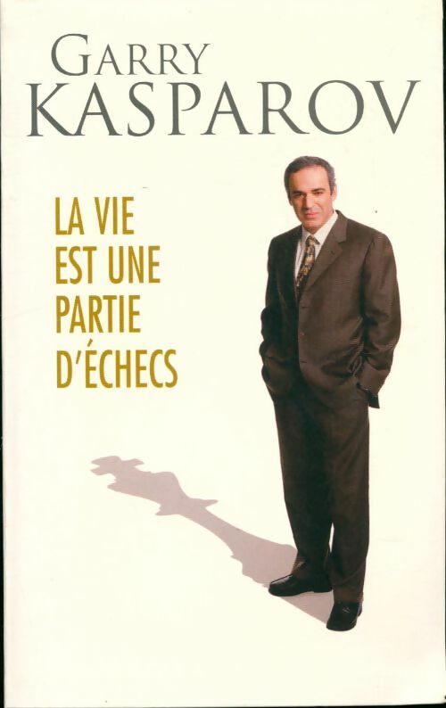 Livrenpoche : La vie est une partie d'échec - Gary Kasparov - Livre