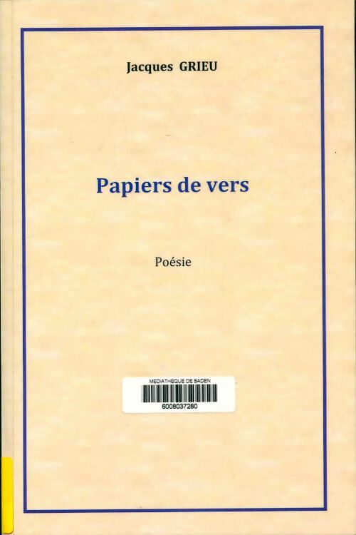 Livrenpoche : Papiers de vers - Jacques Grieu - Livre